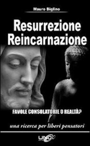 copertina Resurrezione reincarnazione. Favole consolatorie o realtà?