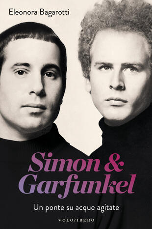 copertina Simon &amp; Garfunkel. Un ponte su acque agitate