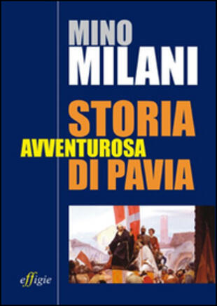 copertina Storia avventurosa di Pavia