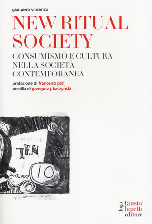 copertina New ritual society. Consumismo e cultura nella societ&agrave; contemporanea