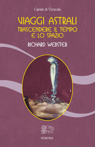 copertina Viaggi astrali. Trascendere il tempo e lo spazio