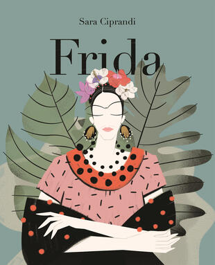 copertina Frida. Vita di Frida Kahlo