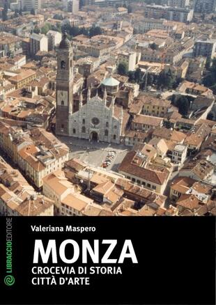 copertina Monza. Crocevia di storia. Città d'arte