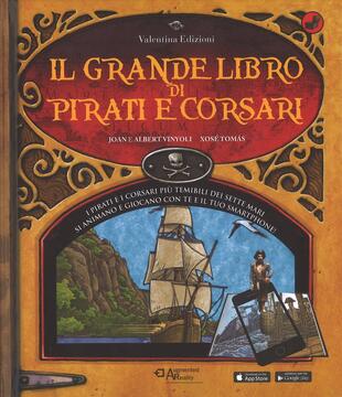 copertina Il grande libro di pirati e corsari. Con App. Ediz. a colori