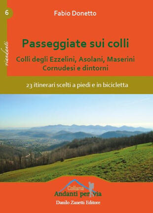 copertina Passeggiate sui colli. Colli degli Ezzelini, asolani, Maserini, Cornudesi e dintorni. 23 itinerari scelti a piedi e in bicicletta
