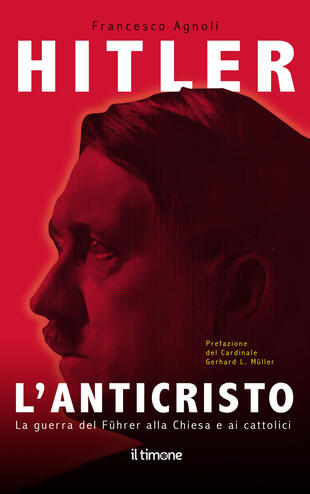copertina Hitler. L'Anticristo. La guerra del Fuhrer alla chiesa e ai cattolici