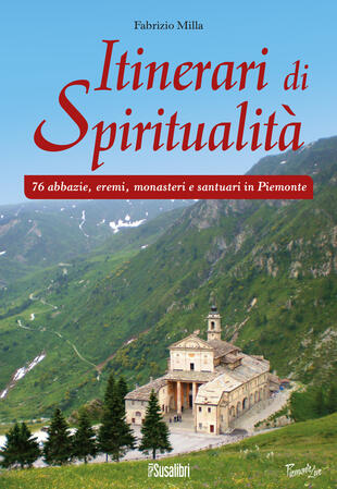 copertina Itinerari di spiritualità. 76 abbazie, eremi, monasteri e santuari in Piemonte