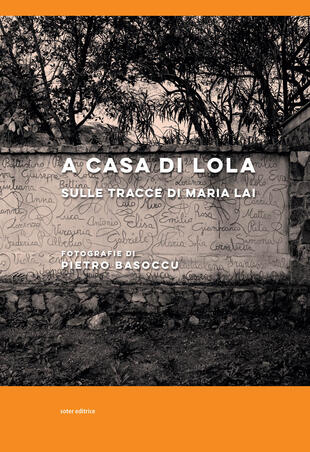copertina A casa di Lola. Sulle tracce di Maria Lai. Ediz. italiana e inglese