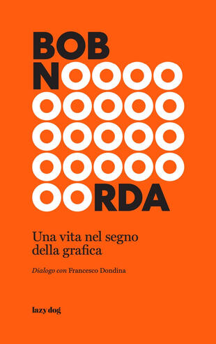 copertina Bob Noorda. Una vita nel segno della grafica
