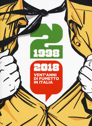 copertina 1998-2018: vent'anni di fumetto in Italia. Catalogo della mostra (Napoli, 28 aprile-1 maggio 2018). Ediz. a colori