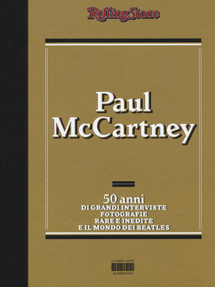 copertina Paul McCartney. 50 anni di grandi interviste, fotografie rare e indiite e il mondo dei Beatles