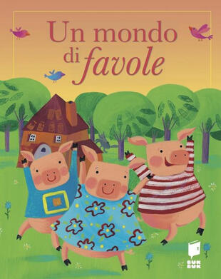 copertina Un mondo di favole. Ediz. illustrata