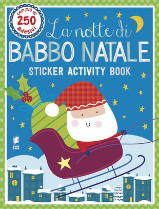 copertina La notte di Babbo Natale. Sticker activity book. Con adesivi. Ediz. a colori