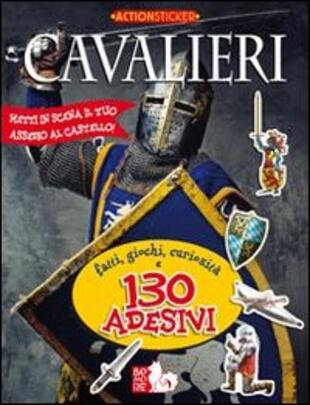 copertina Cavalieri. Fatti, giochi, curiosità e 130 adesivi