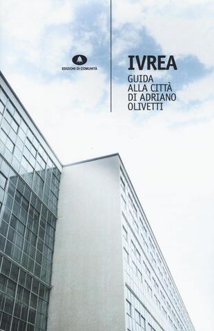 copertina Ivrea. Guida alla città di Adriano Olivetti