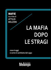 copertina La mafia dopo le stragi. Cosa &egrave; oggi e come &egrave; cambiata dal 1992