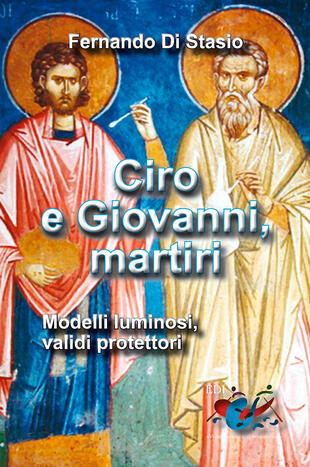 copertina Ciro e Giovanni, martiri. Modelli luminosi, validi protettori