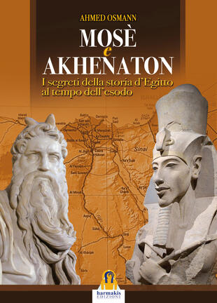 copertina Mosè e Akhenaton. I segreti della storia d'Egitto al tempo dell'esodo