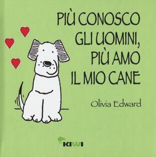 copertina Più conosco gli uomini, più amo il mio cane