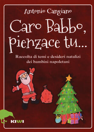 copertina Caro Babbo, pienzace tu... Raccolta di temi e desideri natalizi dei bambini napoletani