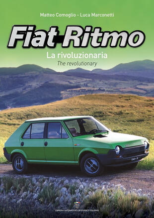 copertina Fiat Ritmo. La rivoluzionaria-The revolutionary. Ediz. bilingue