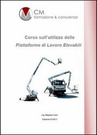 copertina Corso sull'utilizzo delle piattaforme di lavoro elevabili. Manuale ad uso dell'operatore
