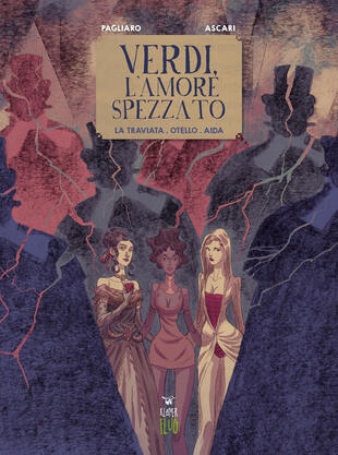 copertina Verdi, l'amore spezzato. La traviata. Otello. Aida
