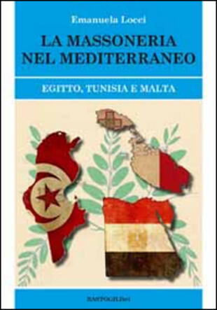 copertina La massoneria nel Meditteraneo. Egitto, Tunisia e Malta