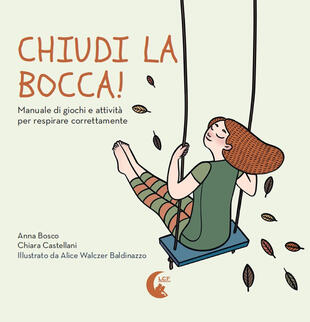copertina Chiudi la bocca! Manuale di giochi e attività per respirare correttamente