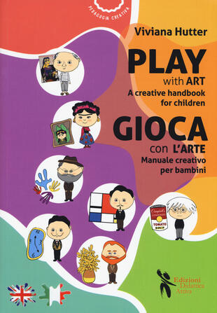 copertina Gioca con l'arte. Manuale creativo per bambini-Play with art. A creative handbook for children. Ediz. bilingue