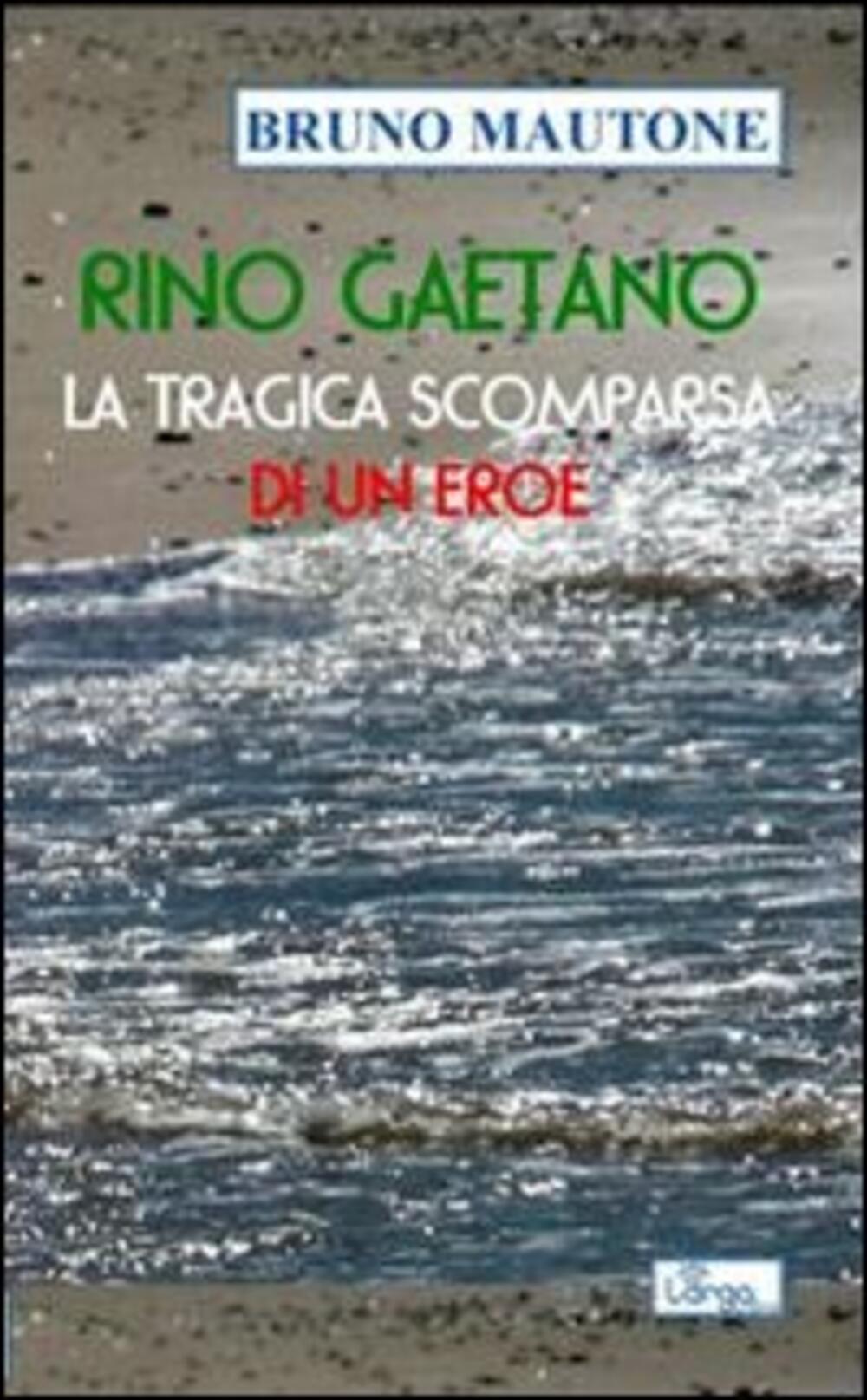 Rino Gaetano. La tragica scomparsa di un eroe di Mautone Bruno - Il Libraio