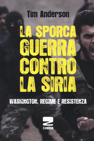 copertina La sporca guerra contro la Siria. Washington, regime e resistenza