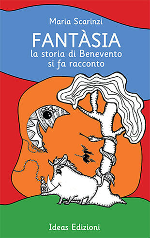 copertina Fantàsia. La storia di Benevento si fa racconto