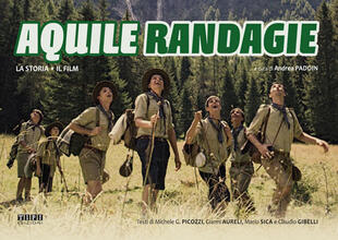 copertina Aquile randagie. La storia. Il film