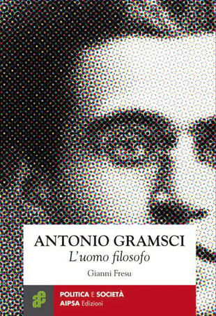 copertina Antonio Gramsci. L'uomo filosofo