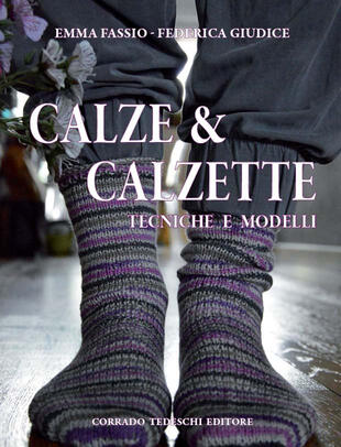 copertina Calze & calzette. Tecniche e modelli