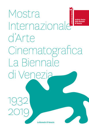 copertina La Biennale di Vienezia. Mostra internazionale d'arte cinematografica 1932-2019