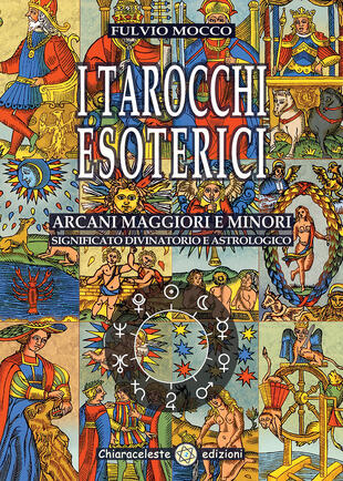 copertina I tarocchi esoterici. Arcani maggiori e minori. Significato divinatorio e astrologico
