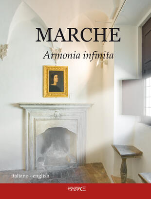 copertina Marche. Armonia infinita. Ediz. italiana e inglese
