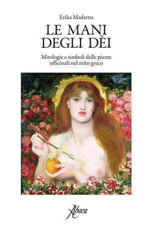 copertina Le mani degli dei. Mitologie e simboli delle piante officinali nel mito greco