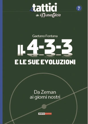 copertina Il 4-3-3 e le sue evoluzioni. Da Zeman ai giorni nostri