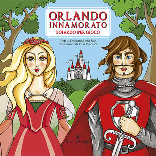 copertina Orlando innamorato. Boiardo per gioco. Ediz. a colori
