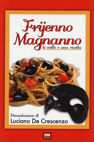 copertina Frijenno magnanno. Le mille e una ricetta