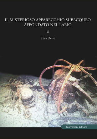 copertina Il misterioso apparecchio subacqueo affondato nel Lario