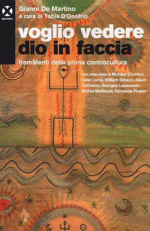 copertina Voglio vedere Dio in faccia. FramMenti della prima controcultura