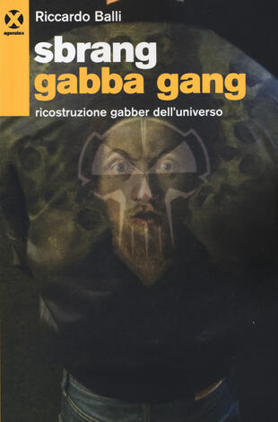 copertina Sbrang gabba gang! Ricostruzione gabber dell'universo