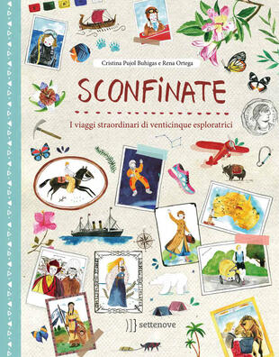 copertina Sconfinate. I viaggi straordinari di venticinque esploratricivvvvvvv. Ediz. a colori