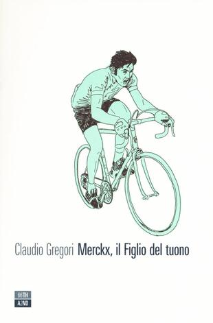 copertina Merckx, il figlio del tuono. Ediz. illustrata
