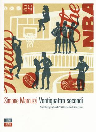 copertina Ventiquattro secondi. Autobiografia di Vittoriano Cicuttini