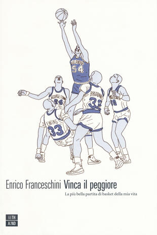 copertina Vinca il peggiore. La più bella partita di basket della mia vita